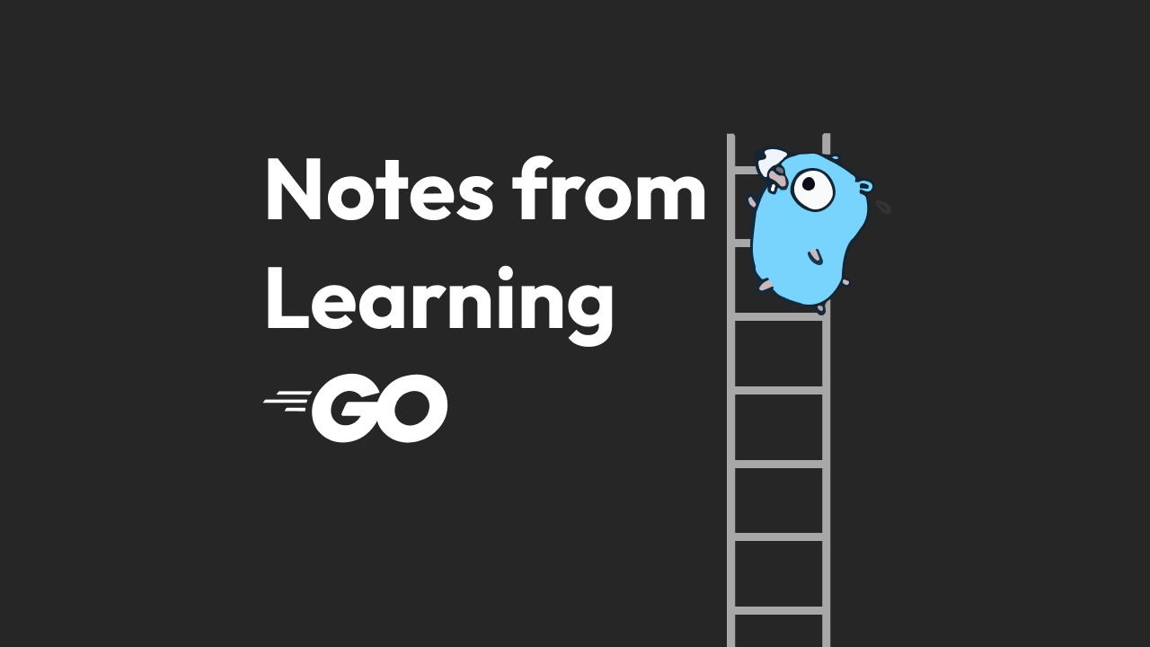 Notes from Learning Golang